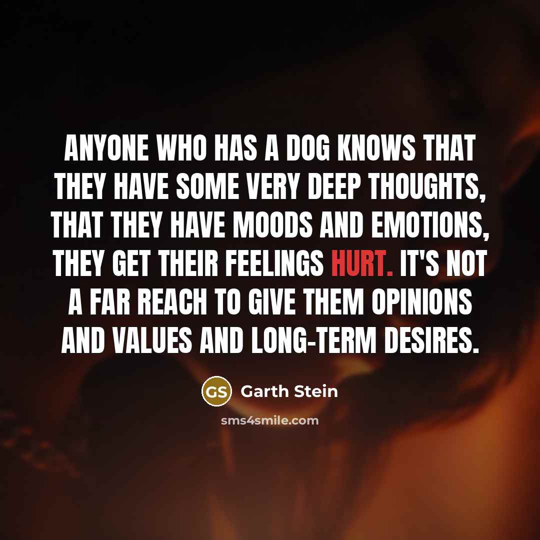 “Anyone who has a dog knows that they have some…” quote by Garth Stein