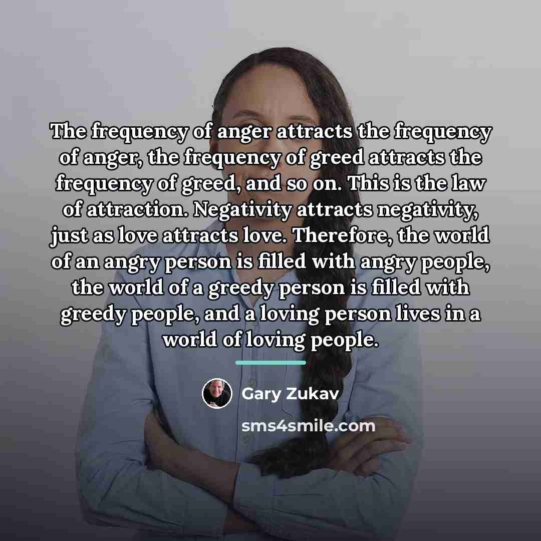 “The frequency of anger attracts the frequency of anger, the…” quote by Gary Zukav