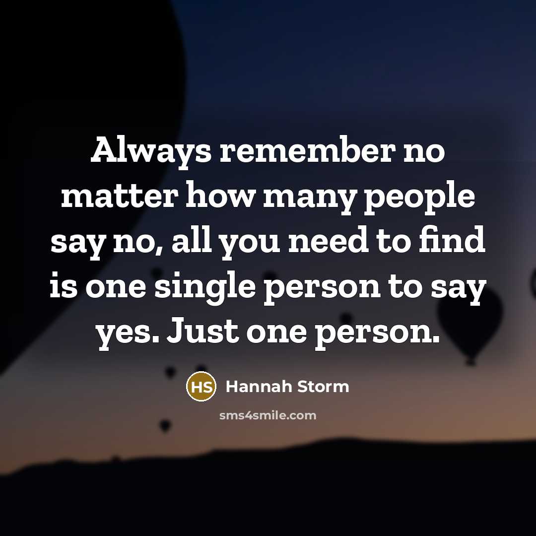 “Always remember no matter how many people say no, all…” quote by Hannah Storm