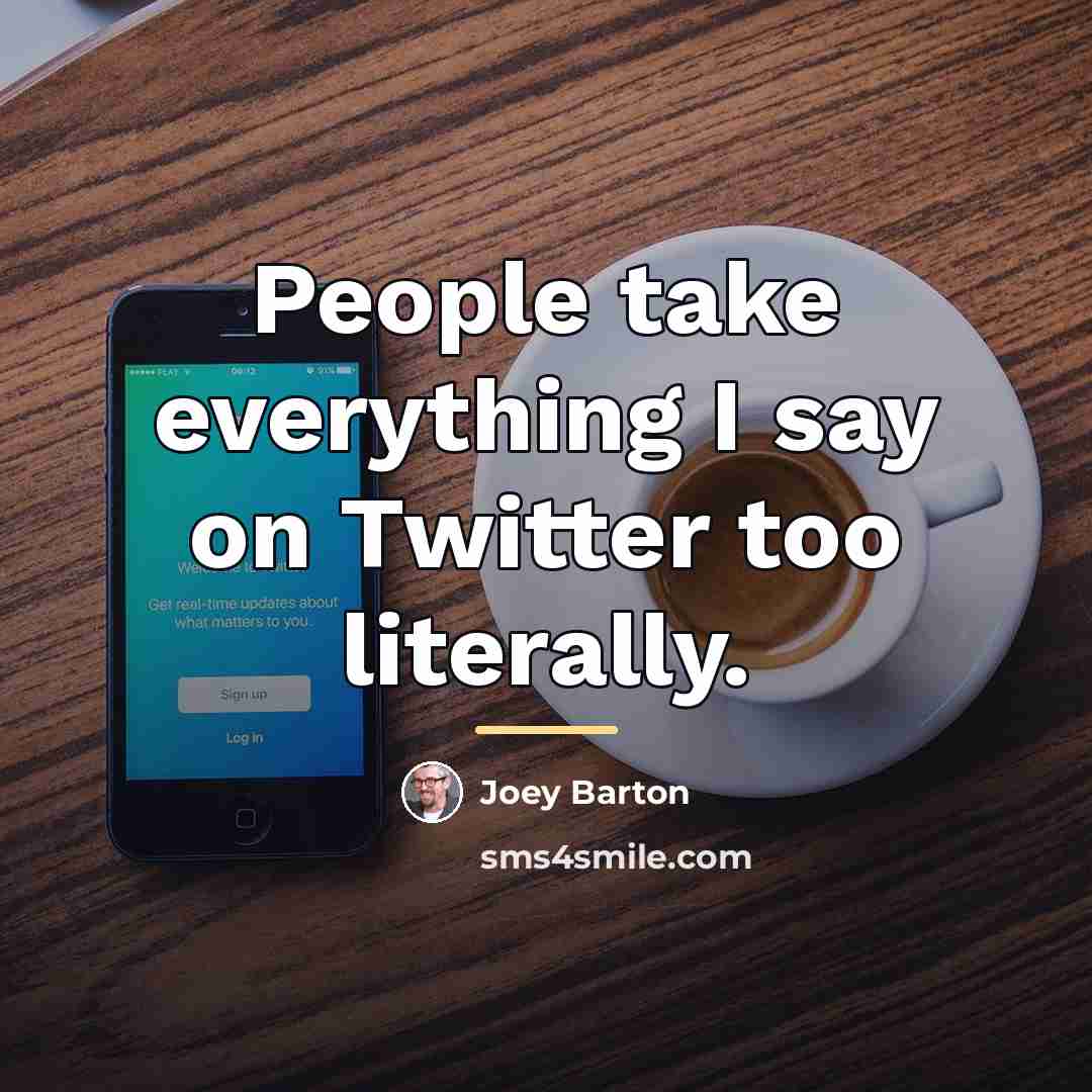 “People take everything I say on Twitter too literally.…” quote by Joey Barton