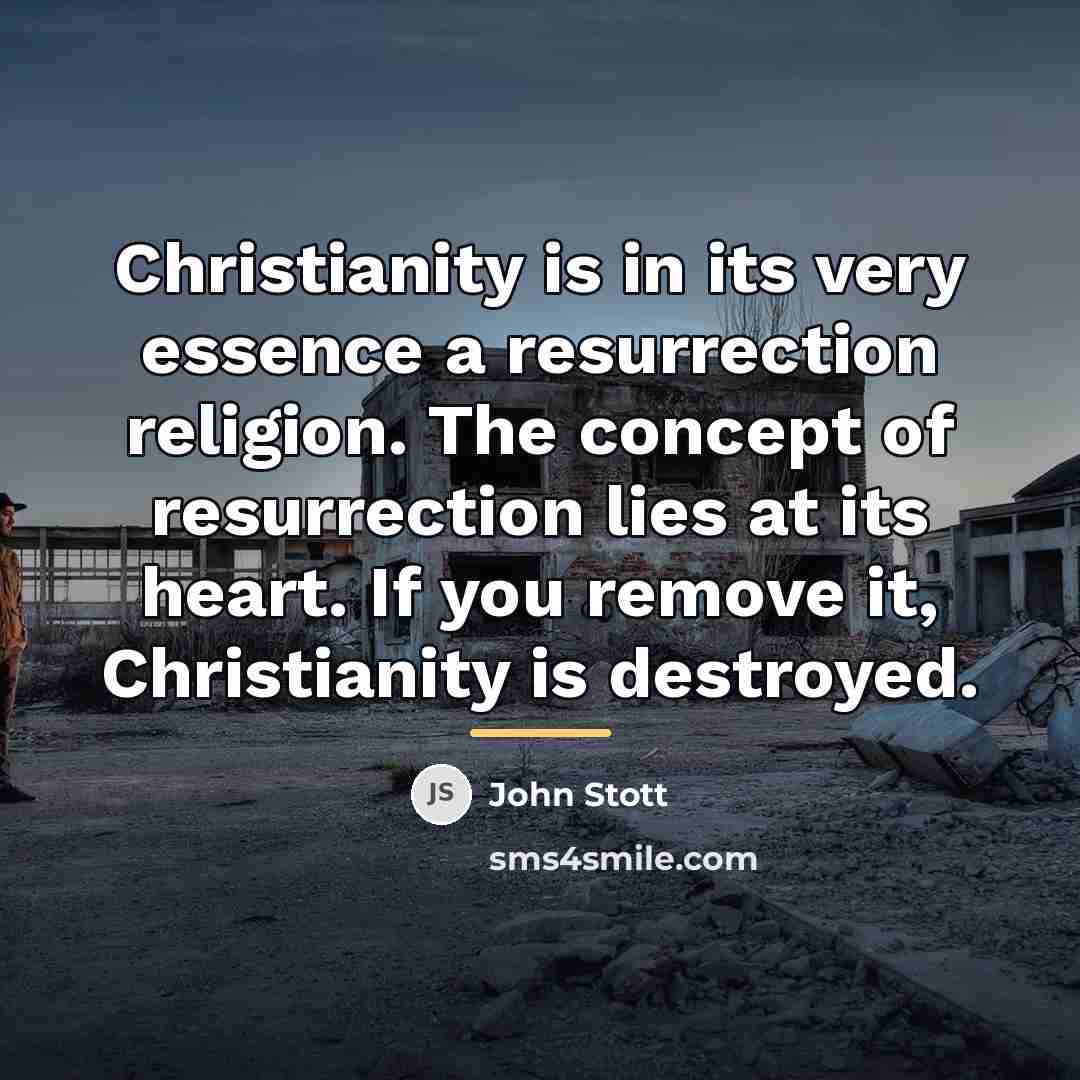 “Christianity is in its very essence a resurrection religion. The…” quote by John Stott