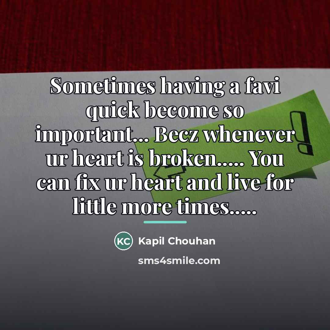 “Sometimes having a favi quick become so important... Becz whenever…” quote by Kapil Chouhan