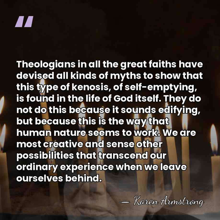 Theologians in all the great faiths have devised all kinds of myths&hellip; - Karen Armstrong