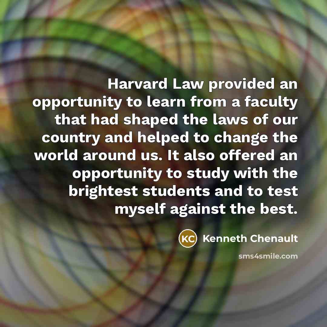 “Harvard Law provided an opportunity to learn from a faculty…” quote by Kenneth Chenault