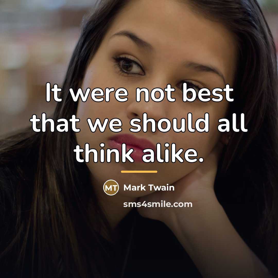 “It were not best that we should all think alike.…” quote by Mark Twain