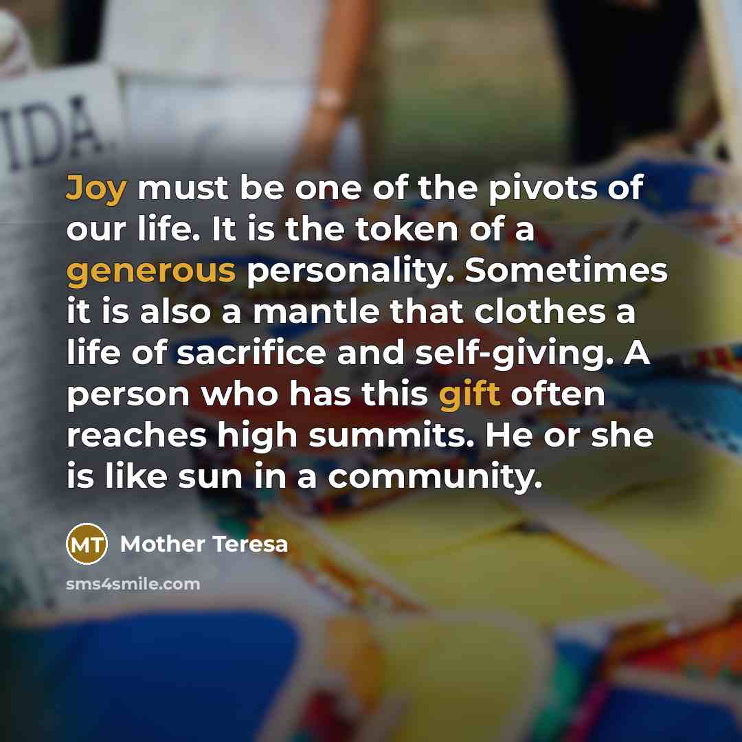 “Joy must be one of the pivots of our life.…” quote by Mother Teresa