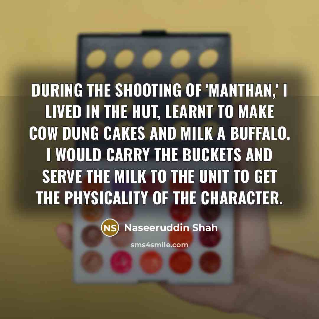 “During the shooting of 'Manthan,' I lived in the hut,…” quote by Naseeruddin Shah