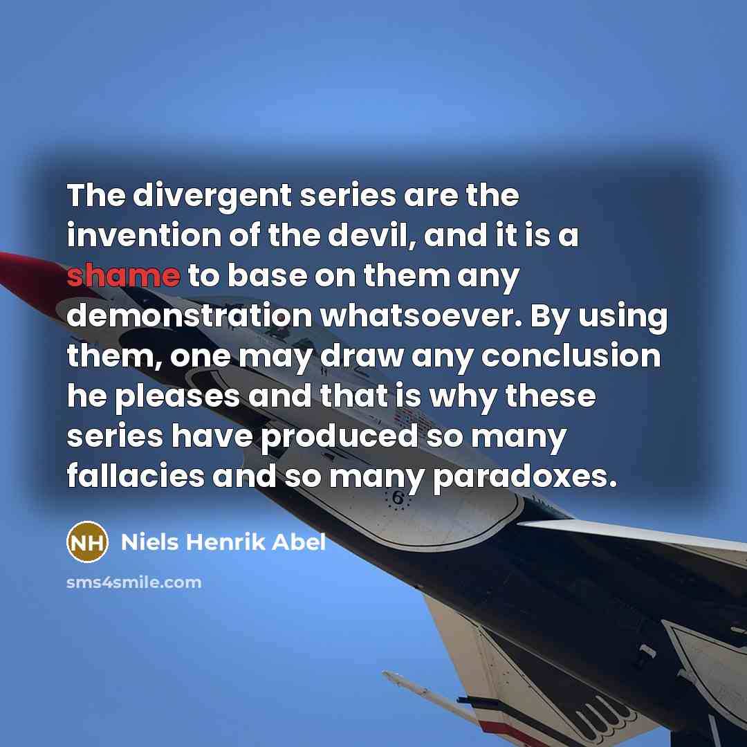 “The divergent series are the invention of the devil, and…” quote by Niels Henrik Abel