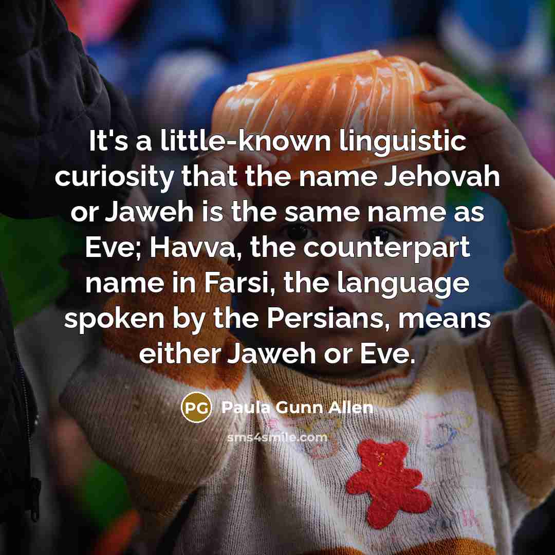 “It's a little-known linguistic curiosity that the name Jehovah or…” quote by Paula Gunn Allen