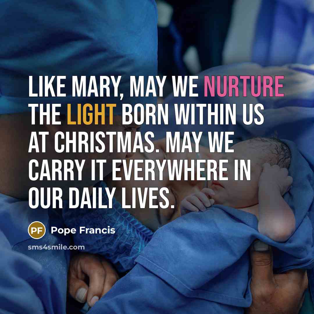 “Like Mary, may we nurture the light born within us…” quote by Pope Francis
