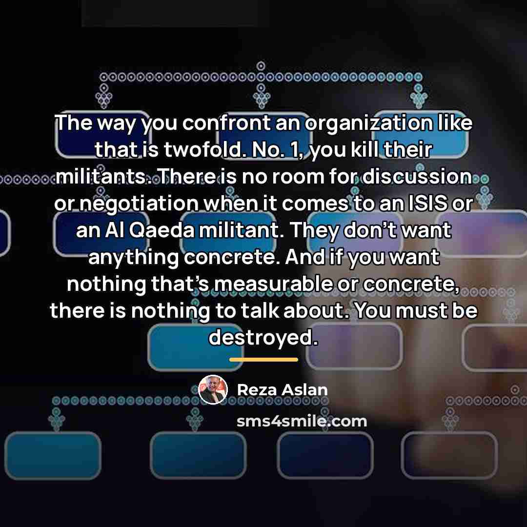 “The way you confront an organization like that is twofold.…” quote by Reza Aslan
