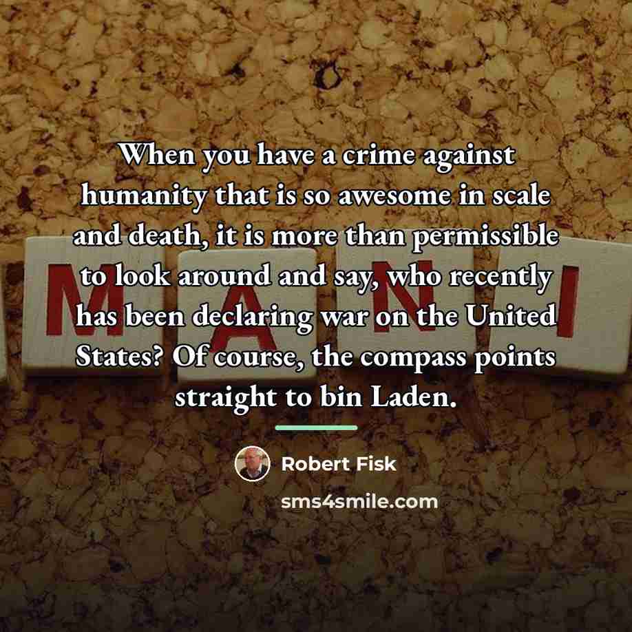 “When you have a crime against humanity that is so…” quote by Robert Fisk