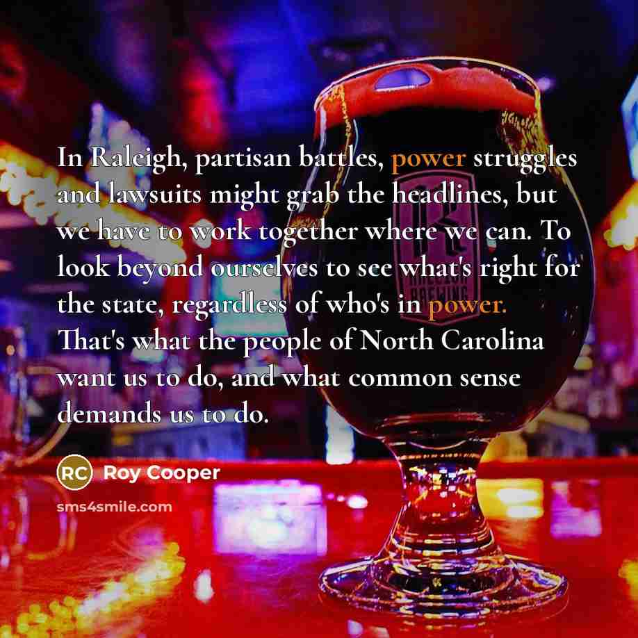 “In Raleigh, partisan battles, power struggles and lawsuits might grab…” quote by Roy Cooper