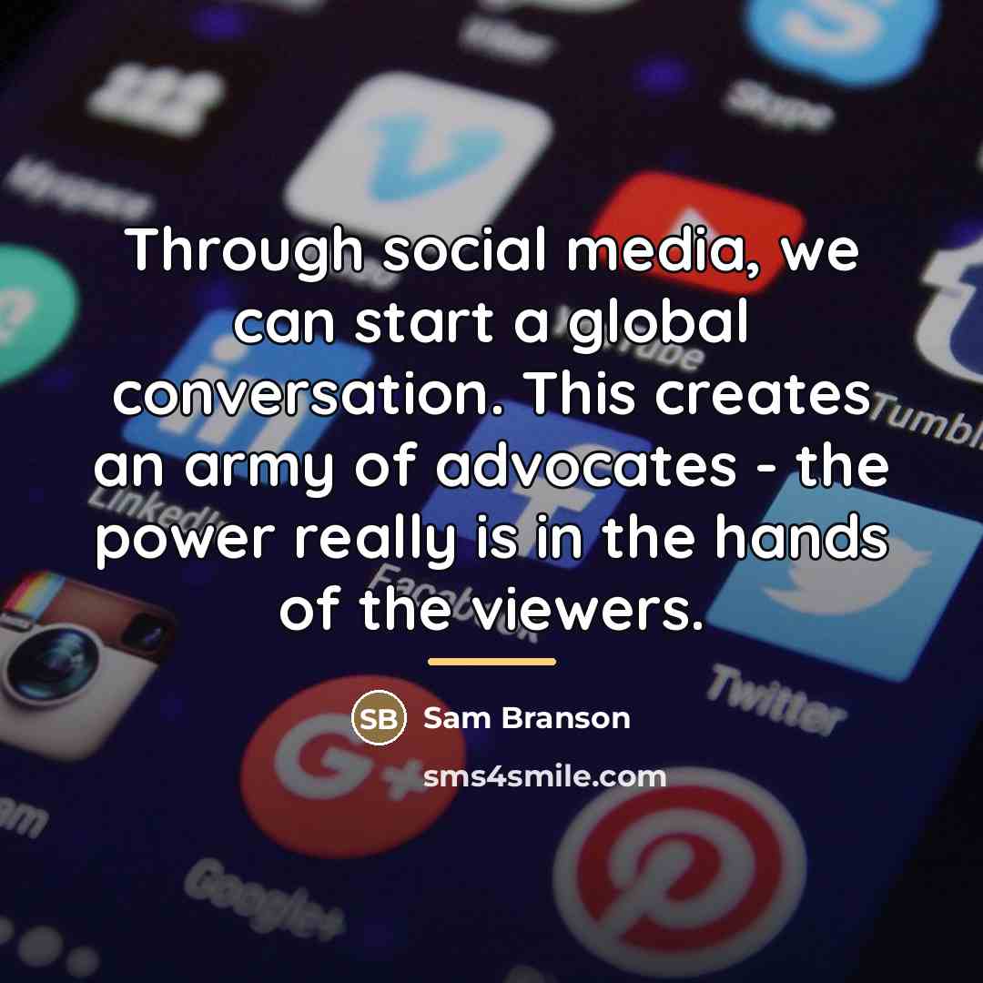 “Through social media, we can start a global conversation. This…” quote by Sam Branson