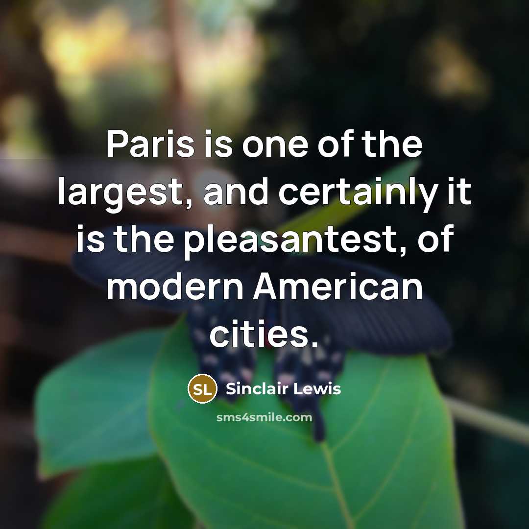 “Paris is one of the largest, and certainly it is…” quote by Sinclair Lewis