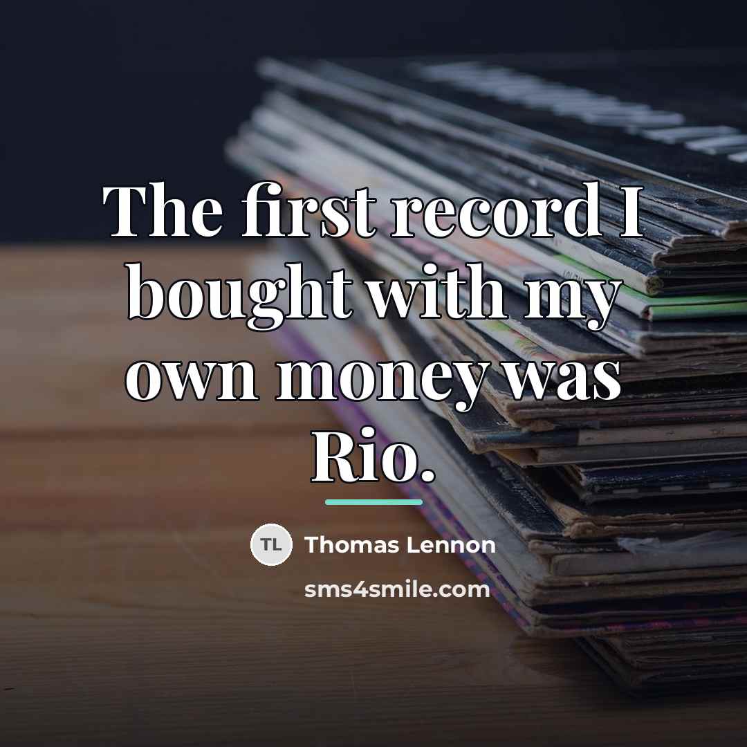 “The first record I bought with my own money was…” quote by Thomas Lennon