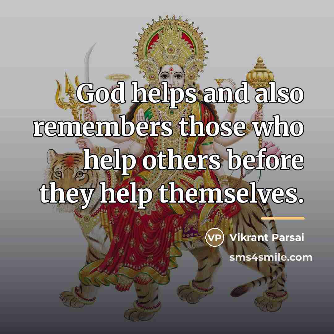 “God helps and also remembers those who help others before…” quote by Vikrant Parsai