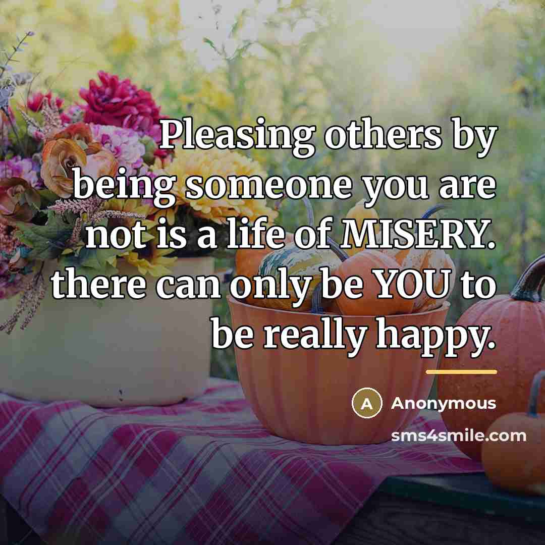 “Pleasing others by being someone you are not is a…” quote by Anonymous