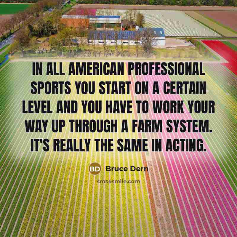 “In all American professional sports you start on a certain…” quote by Bruce Dern