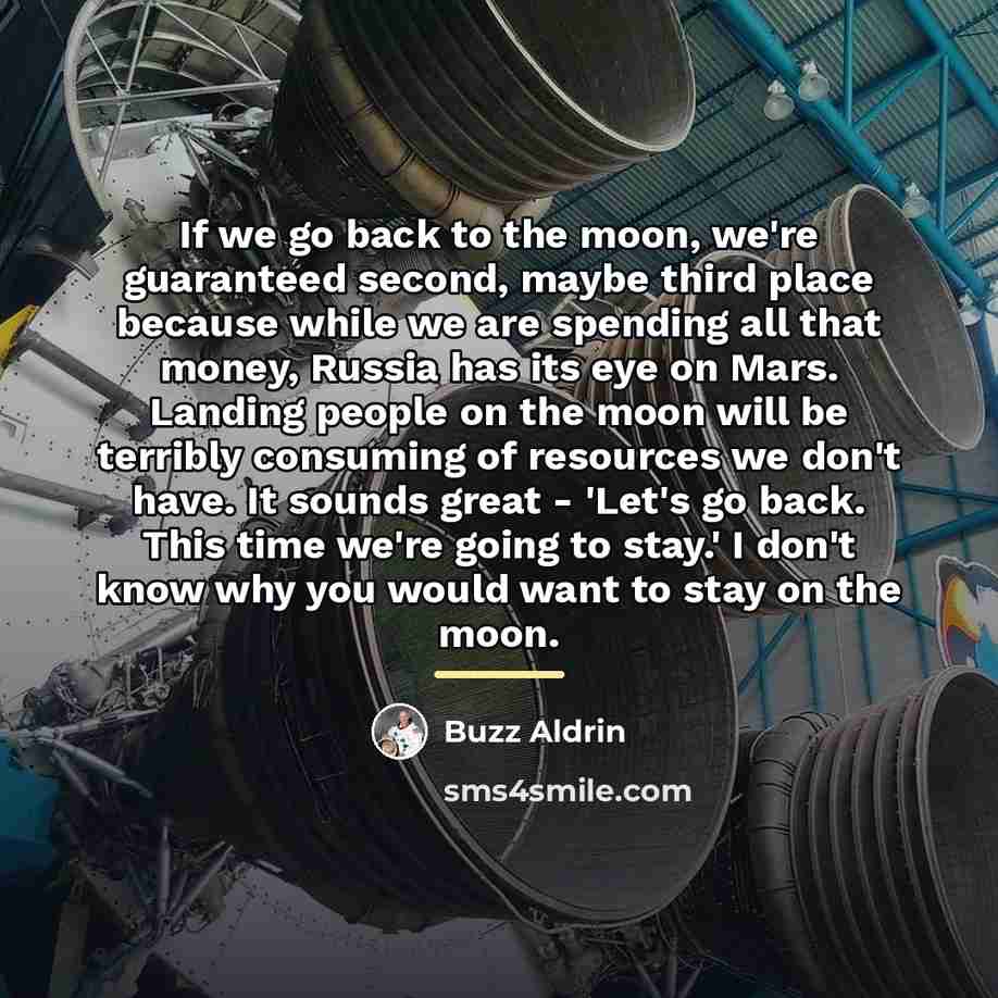 “If we go back to the moon, we're guaranteed second,…” quote by Buzz Aldrin