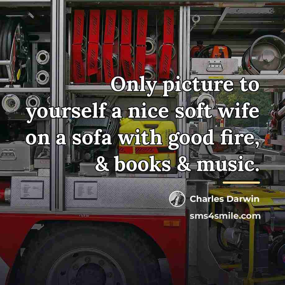 “Only picture to yourself a nice soft wife on a…” quote by Charles Darwin
