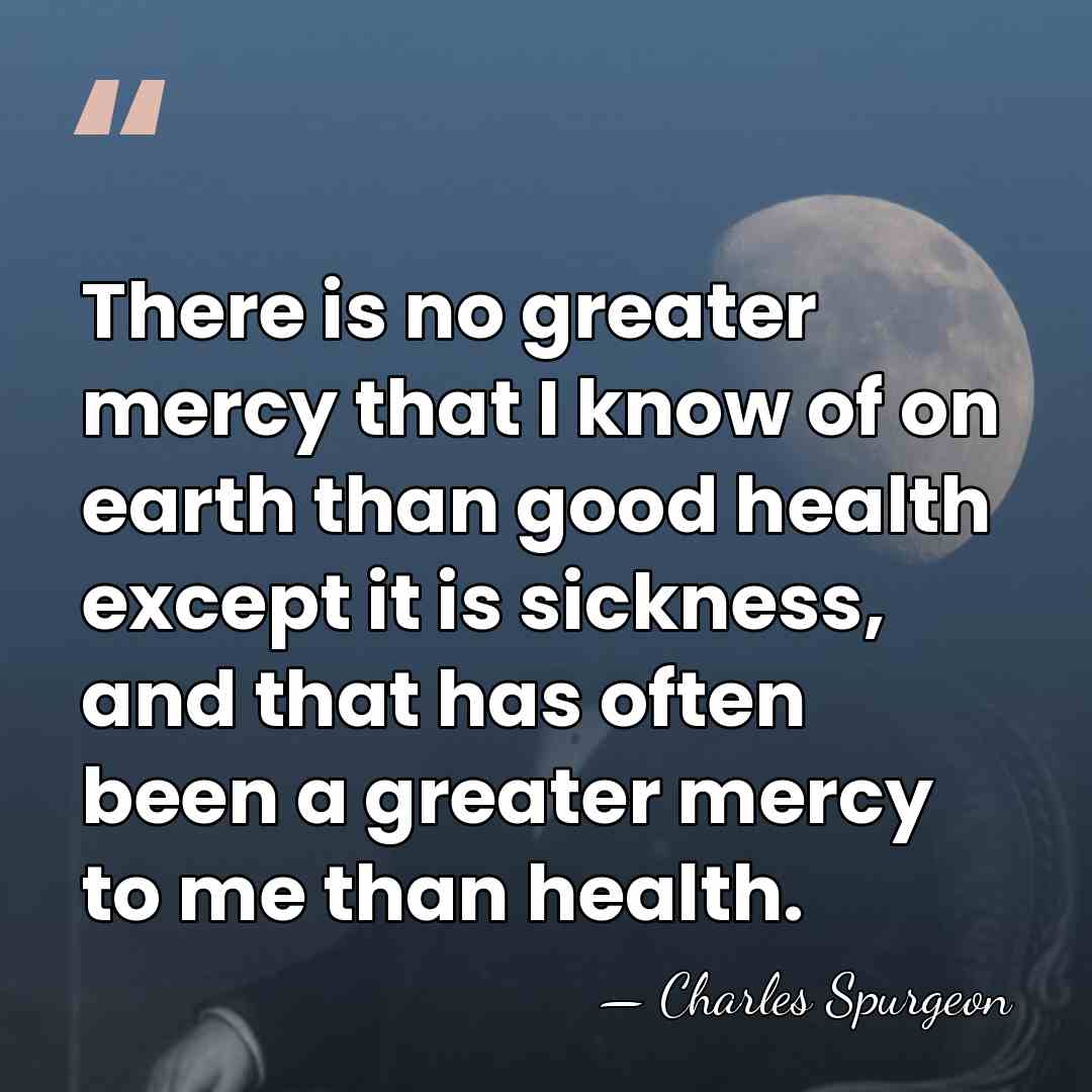 There is no greater mercy that I know of on earth than&hellip; - Charles Spurgeon
