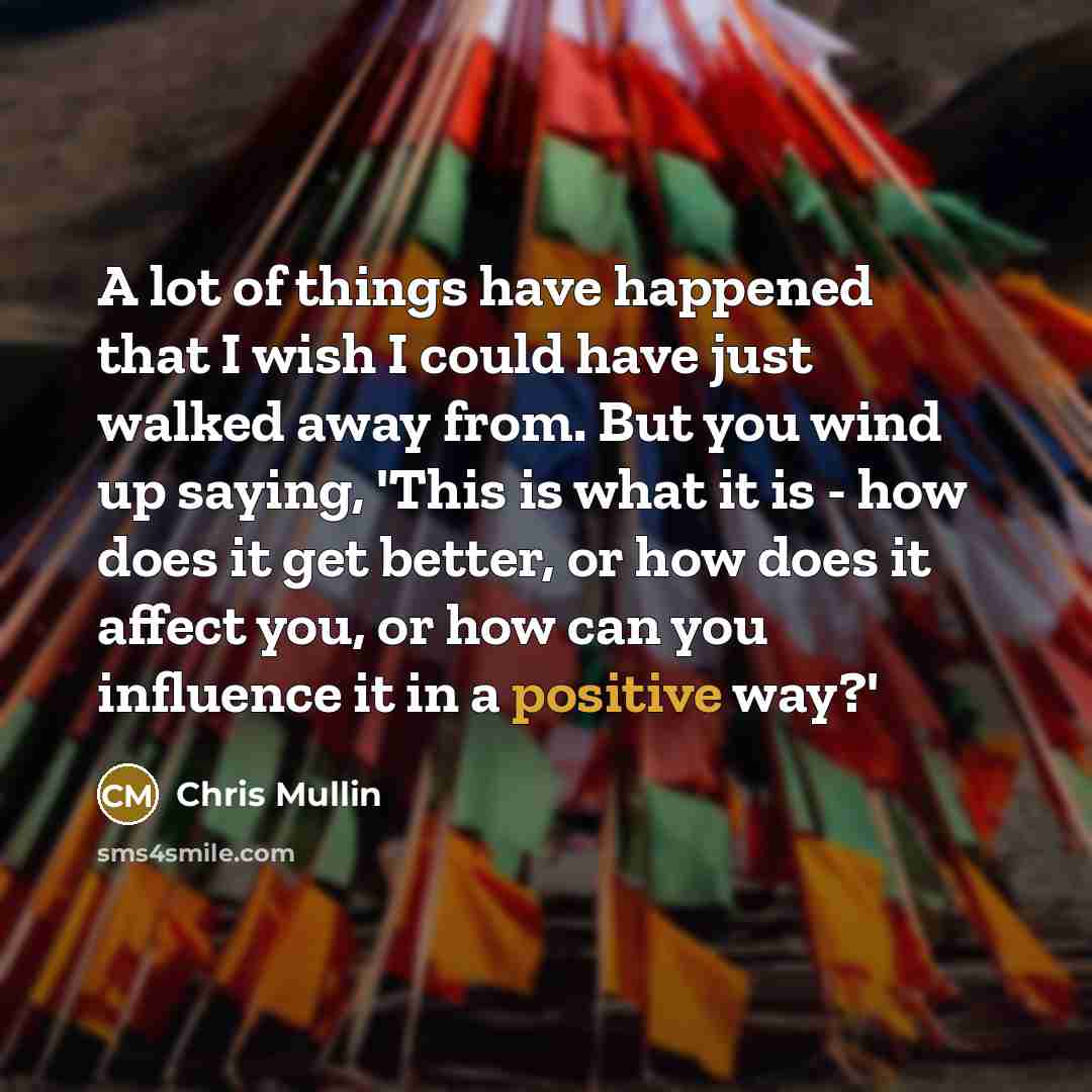 “A lot of things have happened that I wish I…” quote by Chris Mullin