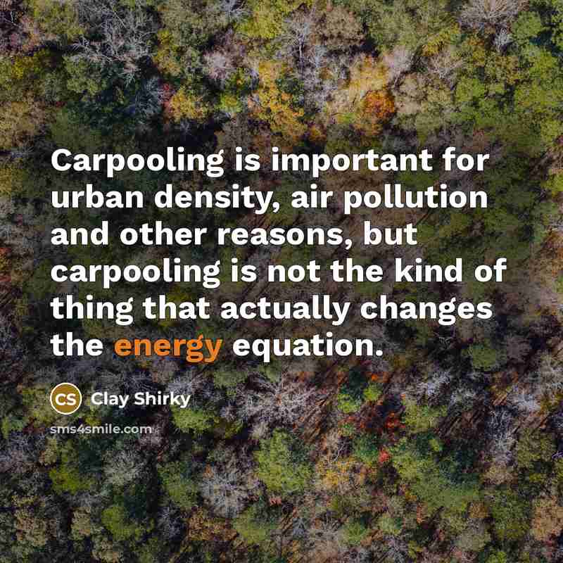 “Carpooling is important for urban density, air pollution and other…” quote by Clay Shirky
