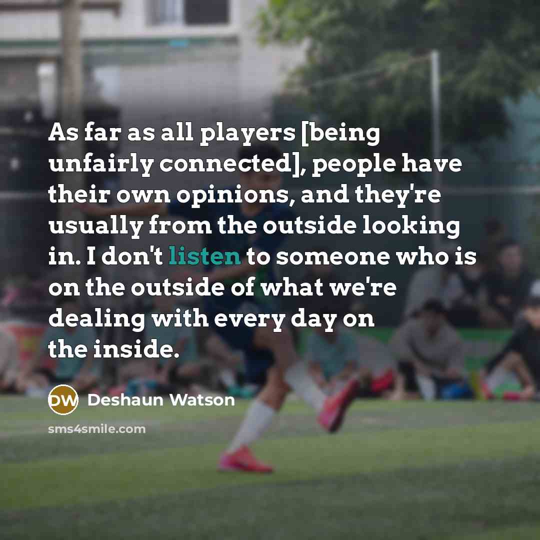 “As far as all players [being unfairly connected], people have…” quote by Deshaun Watson