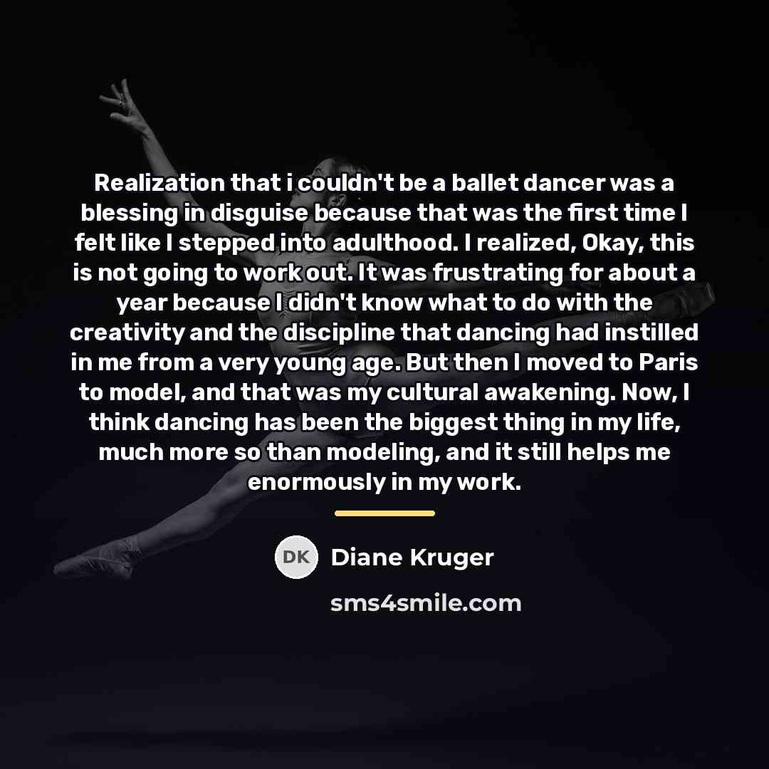 “Realization that i couldn't be a ballet dancer was a…” quote by Diane Kruger