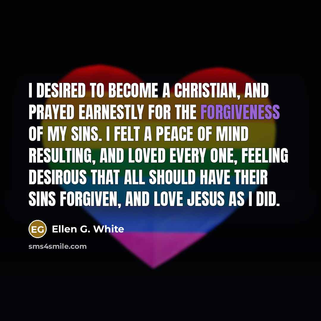 “I desired to become a Christian, and prayed earnestly for…” quote by Ellen G. White