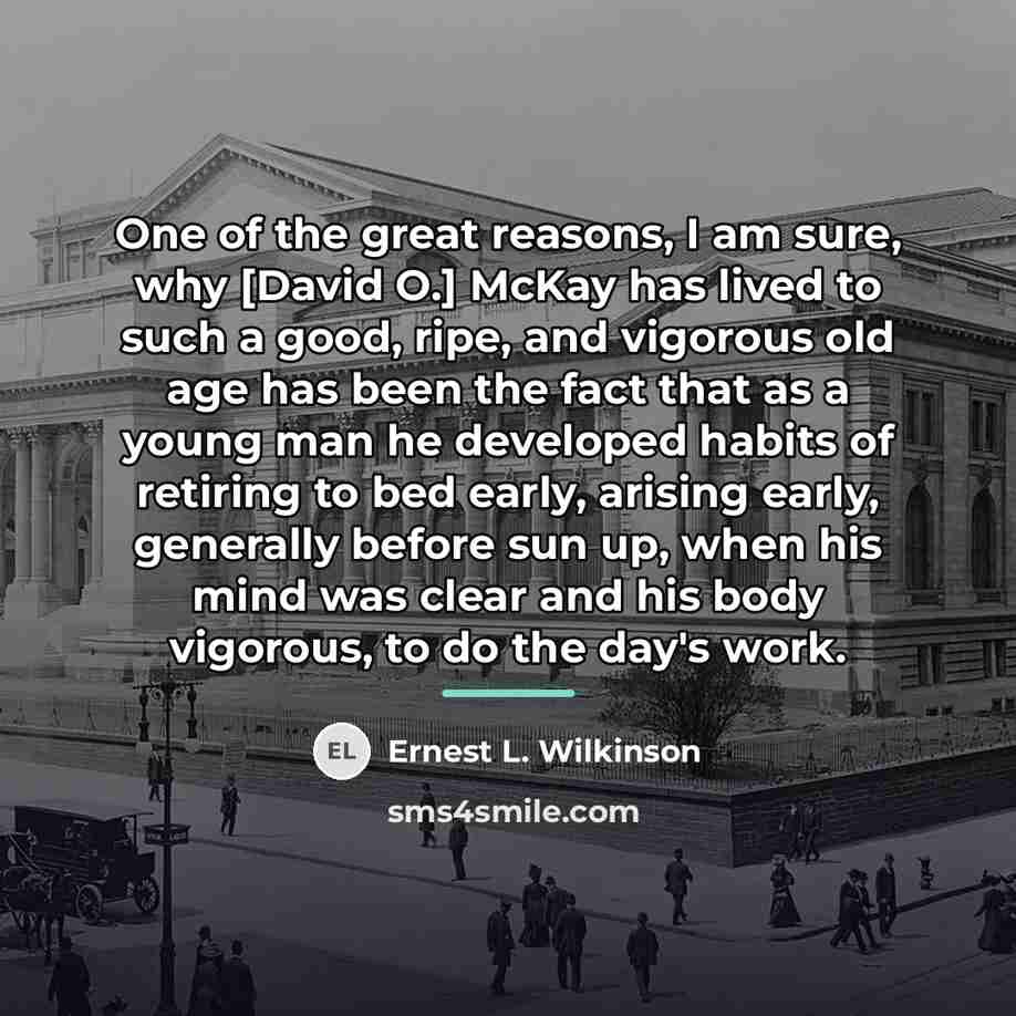“One of the great reasons, I am sure, why [David…” quote by Ernest L. Wilkinson