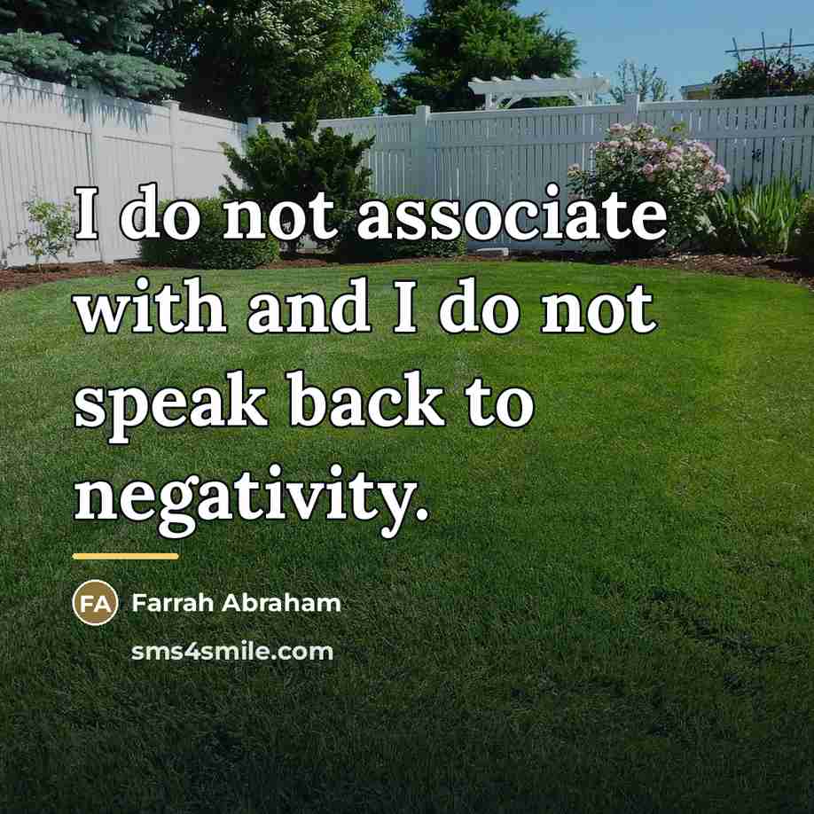“I do not associate with and I do not speak…” quote by Farrah Abraham