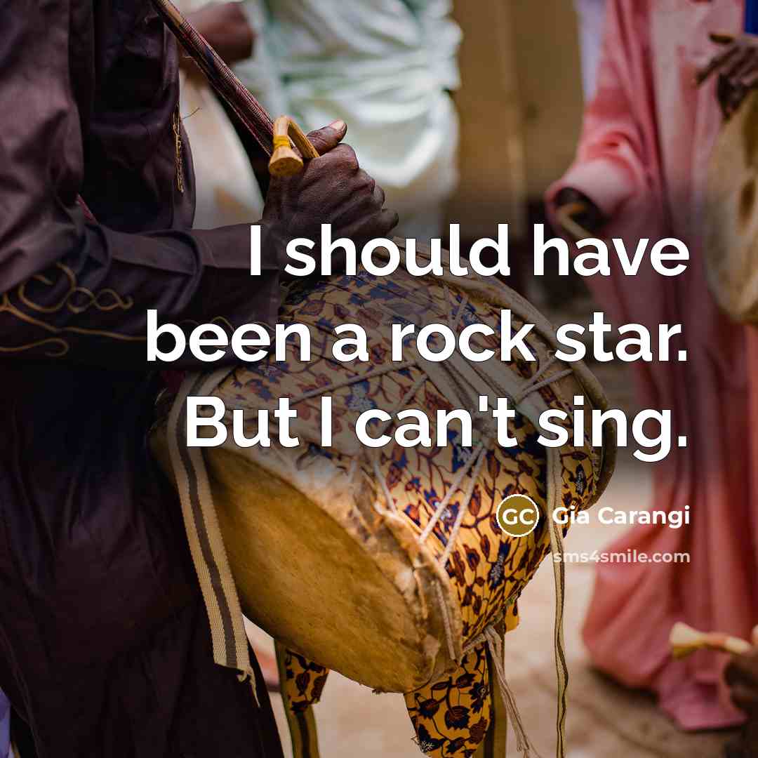 “I should have been a rock star. But I can't…” quote by Gia Carangi