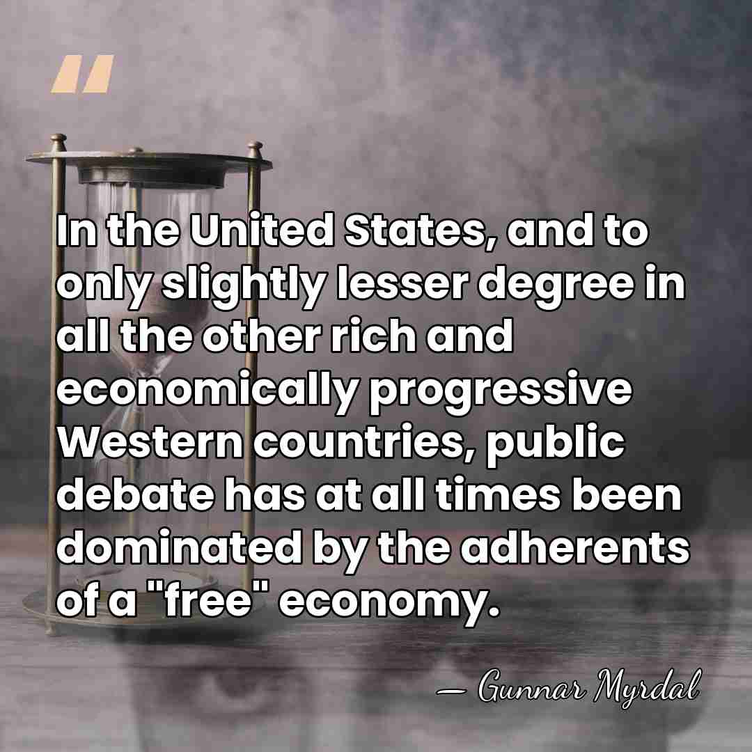In the United States, and to only slightly lesser degree in all&hellip; - Gunnar Myrdal
