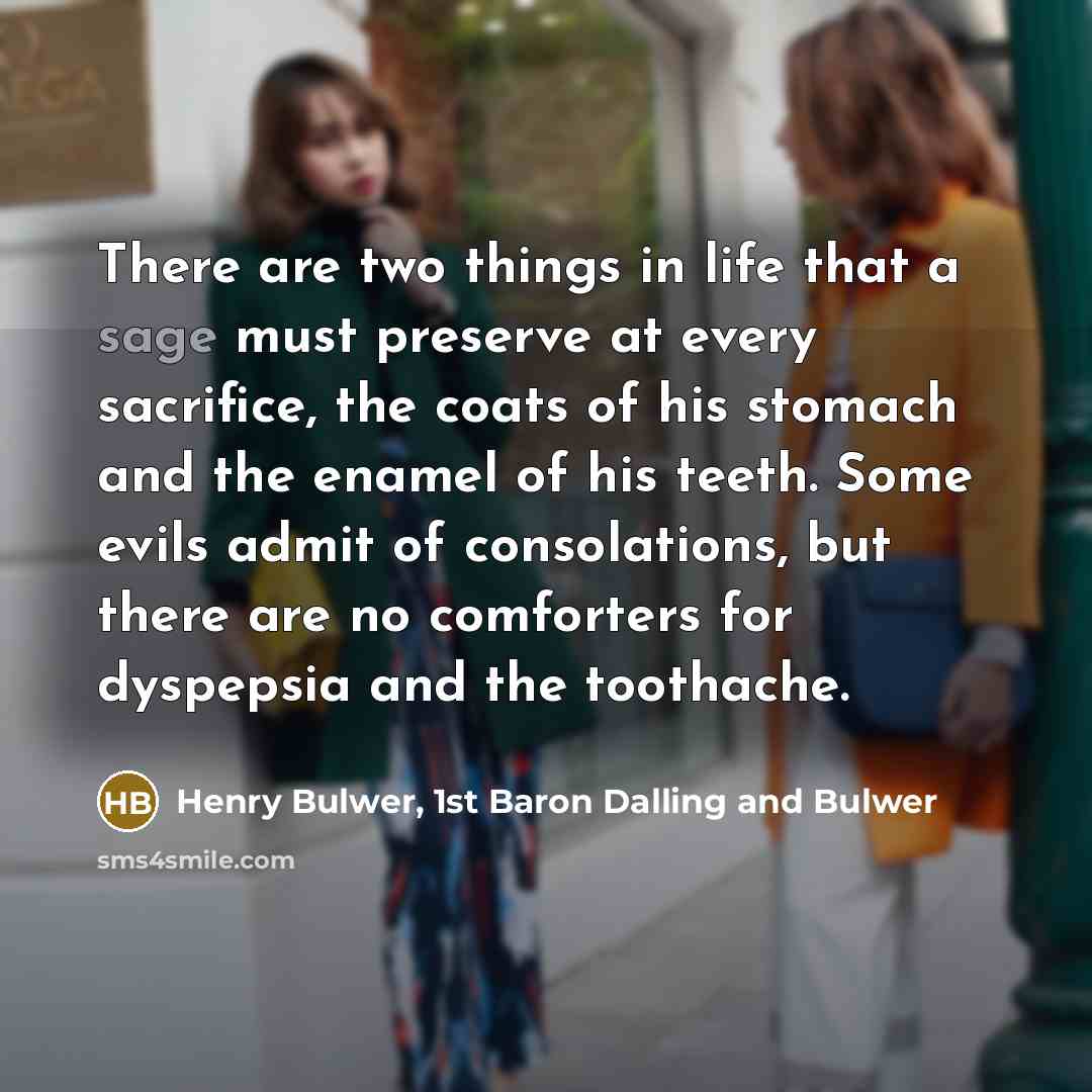 “There are two things in life that a sage must…” quote by Henry Bulwer, 1st Baron Dalling and Bulwer