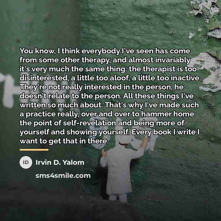 “You know, I think everybody I've seen has come from…” quote by Irvin D. Yalom