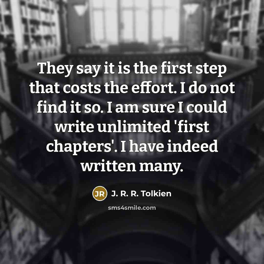 “They say it is the first step that costs the…” quote by J. R. R. Tolkien