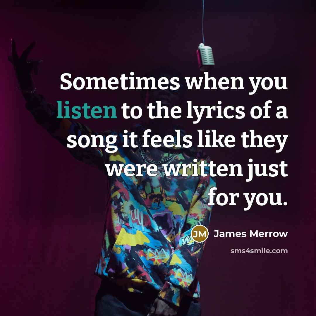 “Sometimes when you listen to the lyrics of a song…” quote by James Merrow