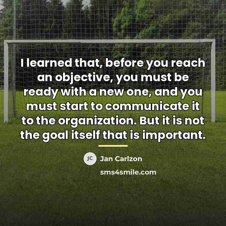 “I learned that, before you reach an objective, you must…” quote by Jan Carlzon