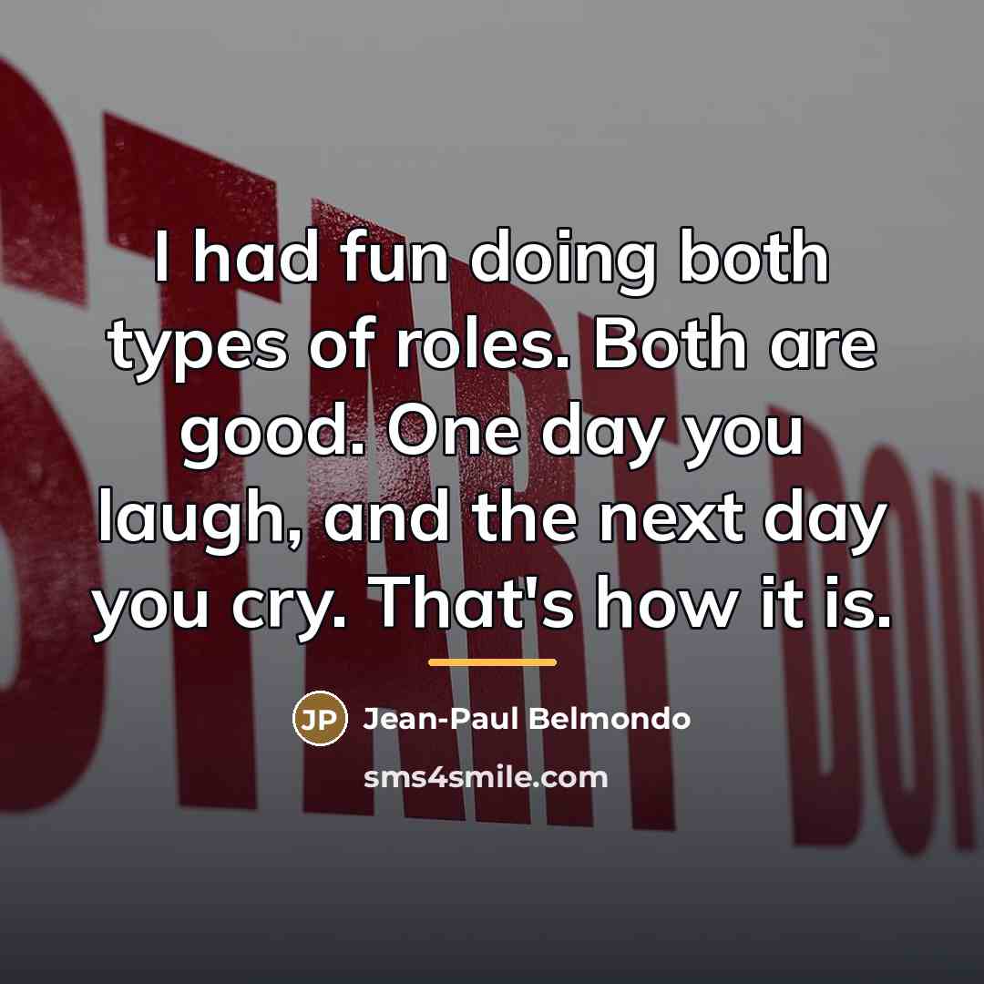 “I had fun doing both types of roles. Both are…” quote by Jean-Paul Belmondo