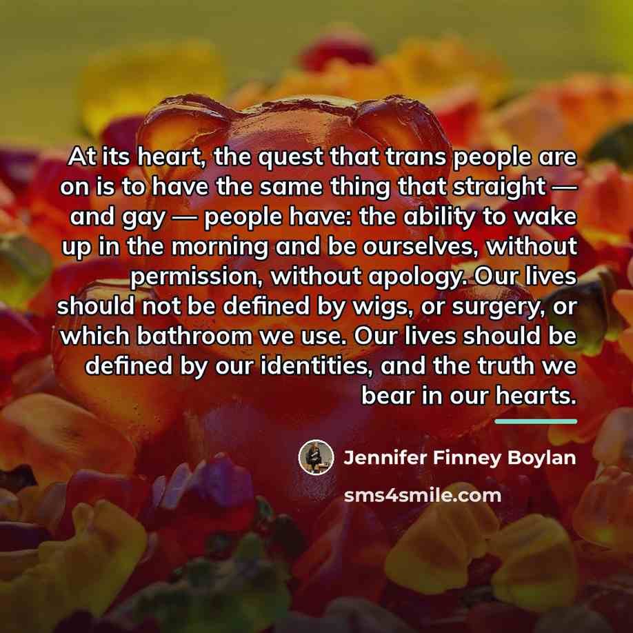 “At its heart, the quest that trans people are on…” quote by Jennifer Finney Boylan