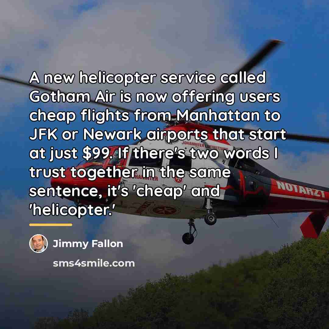 “A new helicopter service called Gotham Air is now offering…” quote by Jimmy Fallon