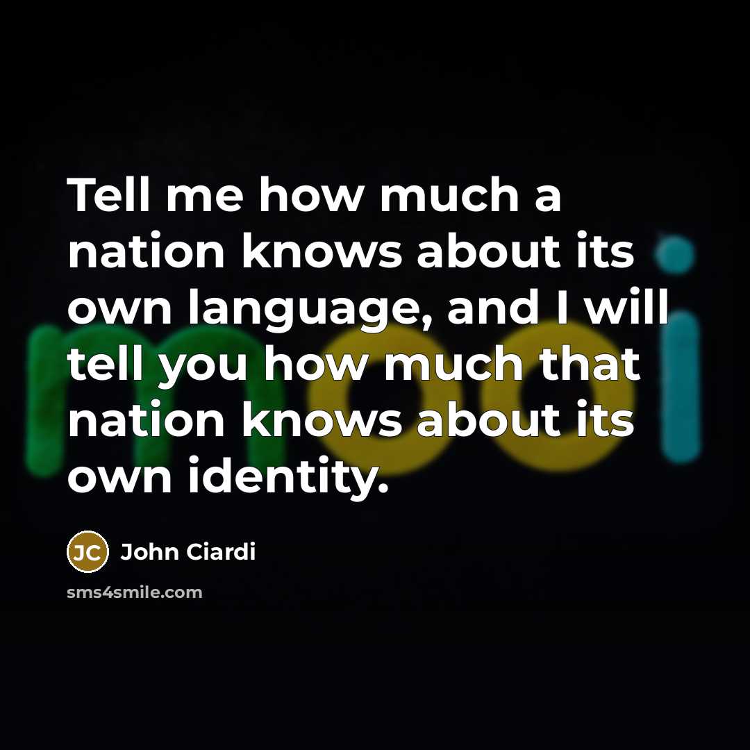 “Tell me how much a nation knows about its own…” quote by John Ciardi