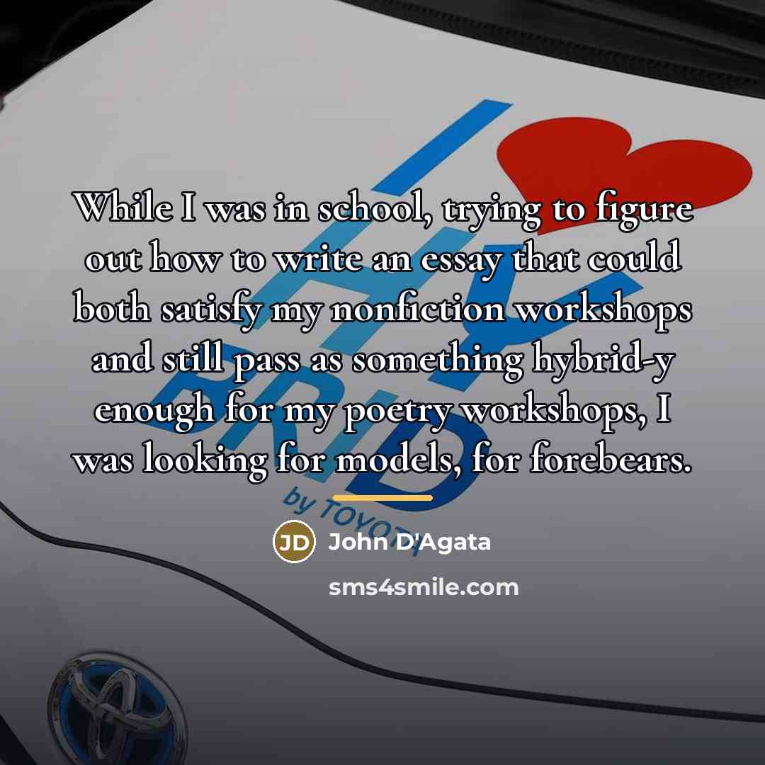 “While I was in school, trying to figure out how…” quote by John D'Agata