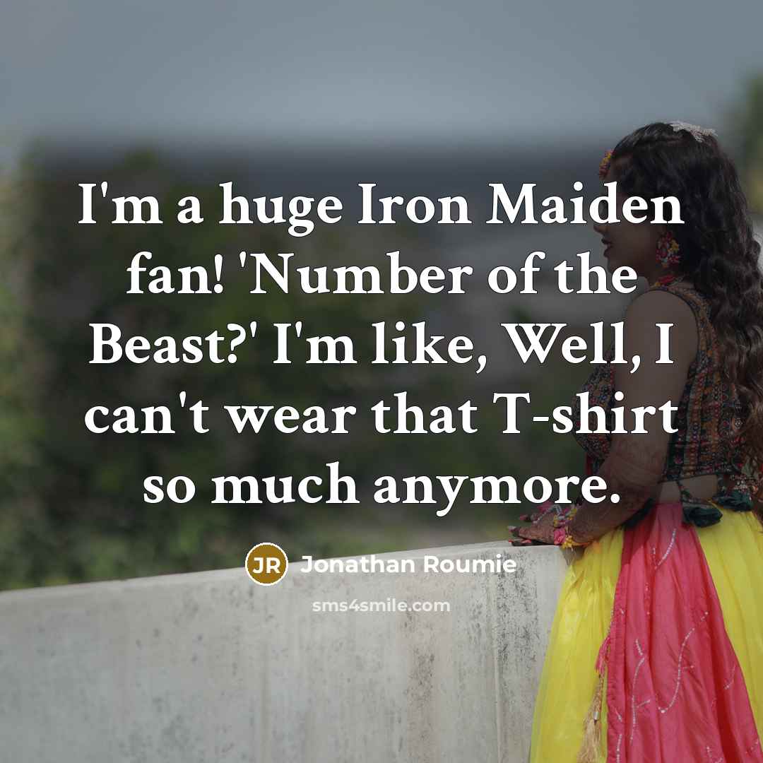 “I'm a huge Iron Maiden fan! 'Number of the Beast?'…” quote by Jonathan Roumie