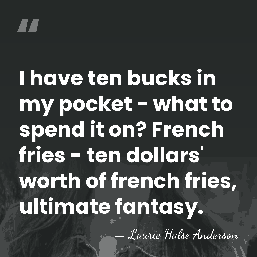 I have ten bucks in my pocket - what to spend it&hellip; - Laurie Halse Anderson