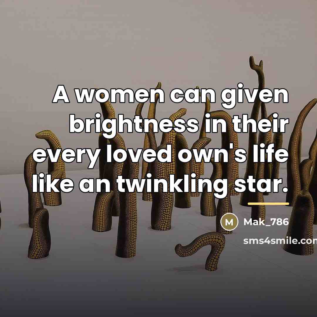 “A women can given brightness in their every loved own's…” quote by Mak_786