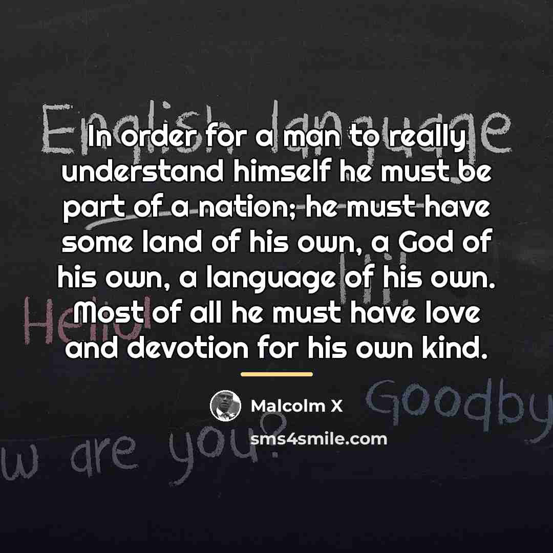 “In order for a man to really understand himself he…” quote by Malcolm X