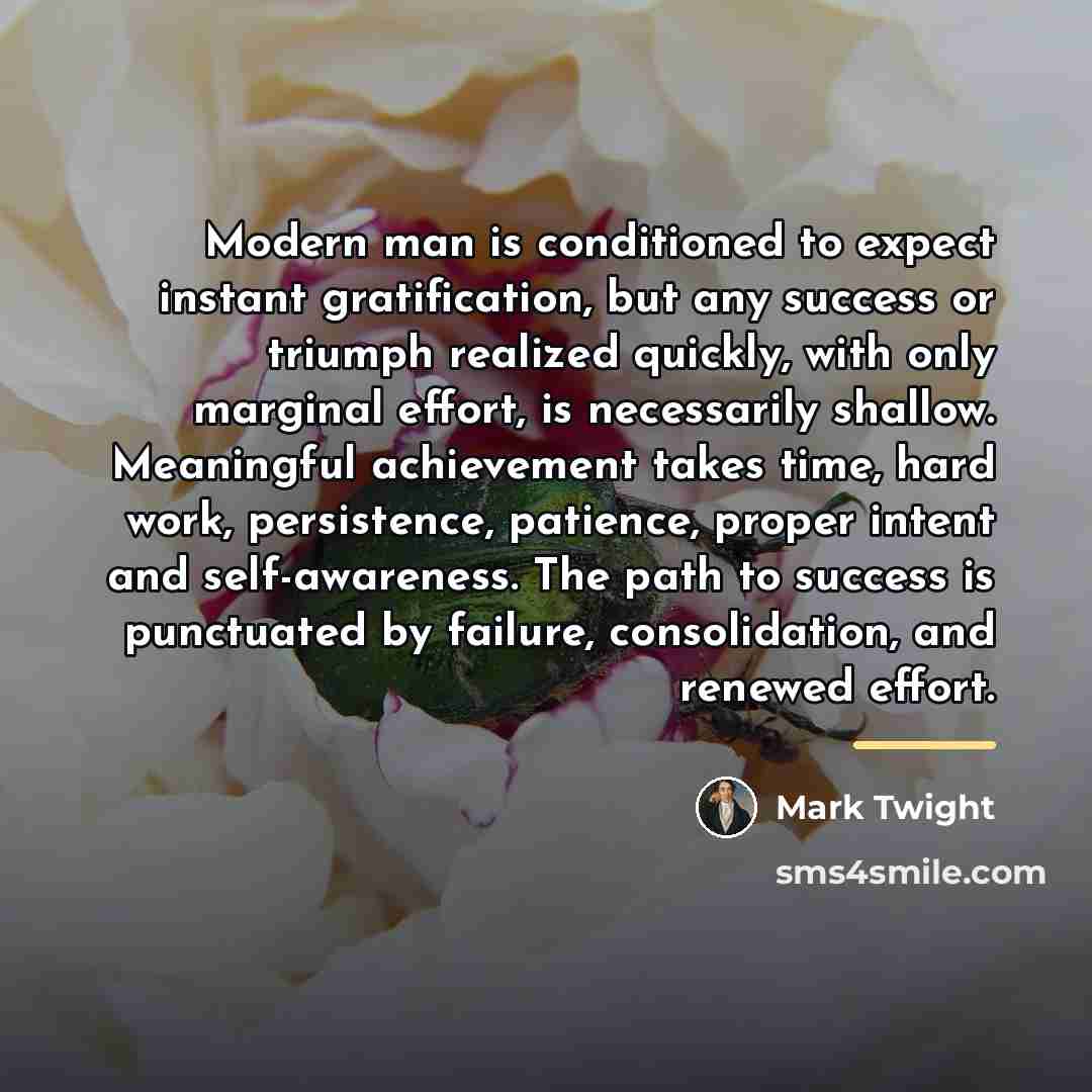 “Modern man is conditioned to expect instant gratification, but any…” quote by Mark Twight